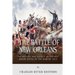 The Battle of New Orleans: The History and Legacy of the Last Major Battle of the War of 1812