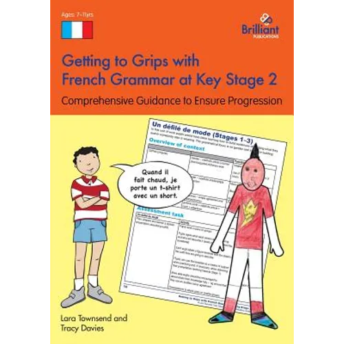 Getting to Grips with French Grammar at Key Stage 2: Comprehensive Guidance to Ensure Progression