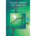 A Light Amidst the Darkness: Illuminating Mental Illness and Suffering: Illuminating Mental Illness and Suffering