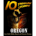 10 Treasure Legends! Oregon: Lost Gold, Hidden Hoards and Fantastic Fortunes