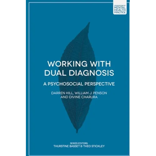 Working with Dual Diagnosis: A Psychosocial Perspective