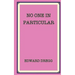 No One In Particular: A true story that gives the exact location of paradise near a gold mine and a pyramid. How it was found by an artist,