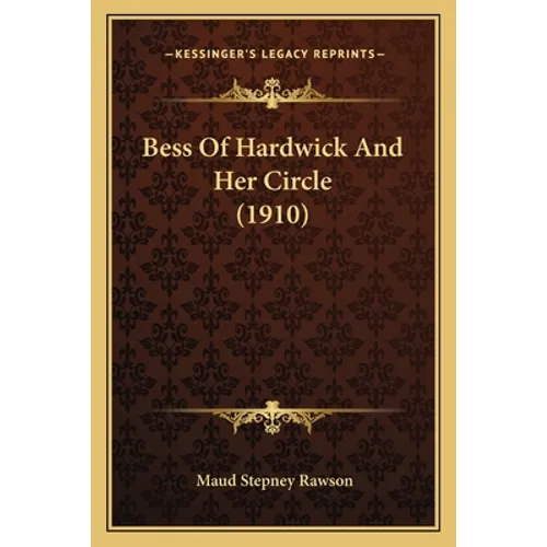Bess Of Hardwick And Her Circle (1910)