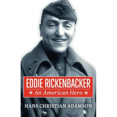 Eddie Rickenbacker: An American Hero