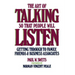 The Art of Talking So That People Will Listen: Getting Through to Family, Friends & Business Associates