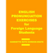 English Pronunciation Exercises for Foreign Language Students