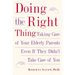 Doing the Right Thing: Taking Care of Your Elderly Parents Even If They Didn't Take Care of You