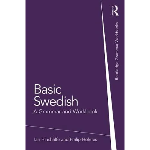 Basic Swedish: A Grammar and Workbook