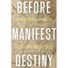Before Manifest Destiny: The Contested Expansion of the Early United States