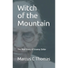 Witch of the Mountain: The Real Story of Granny Dollar