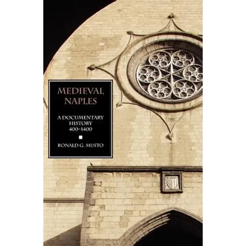 Medieval Naples: A Documentary History, 400-1400