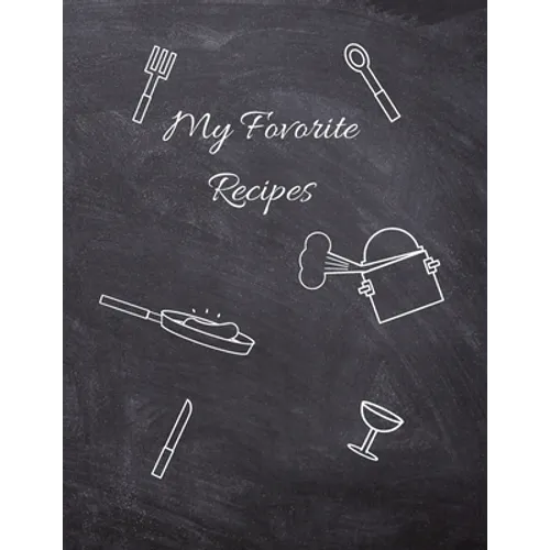 Favorite Recipes, Recipe Book to Write in, 115 Pages, (8.5"x11")