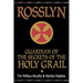 Rosslyn: Guardian of the Secrets of the Holy Grail