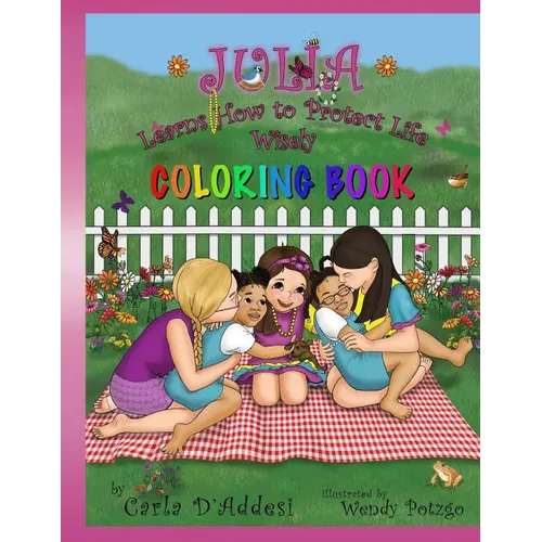 Julia Learns How to Protect Life Wisely: Coloring Book