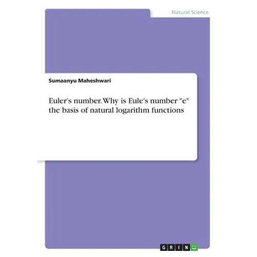 Euler's number. Why is Eule's number "e" the basis of natural logarithm functions