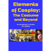 Elements of Cosplay: The Costume and Beyond