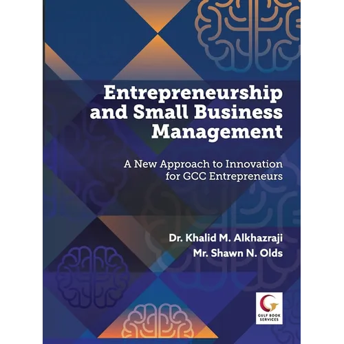 Entrepreneurship and Small Business Management: A new Approach to Innovation for GCC Entrepreneurs