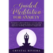 Guided Meditation for Anxiety: The Beginner's Guide Meditation to Overcome Anxiety Easily. How to Cure Panic Attacks, Stress, Brain Fog, Depression,