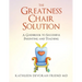 The Greatness Chair Solution: A Guidebook to Successful Parenting and Teaching