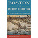 Boston in the American Revolution: A Town Versus an Empire