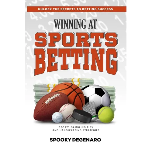 Winning at Sports Betting: Sports Gambling Tips and Handicapping Strategies