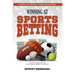 Winning at Sports Betting: Sports Gambling Tips and Handicapping Strategies