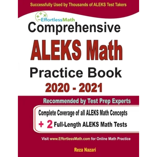 Comprehensive ALEKS Math Practice Book 2020 - 2021: Complete Coverage of all ALEKS Math Concepts + 2 Full-Length ALEKS Math Tests