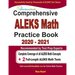 Comprehensive ALEKS Math Practice Book 2020 - 2021: Complete Coverage of all ALEKS Math Concepts + 2 Full-Length ALEKS Math Tests