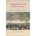 Democracy's Spectacle: Sovereignty and Public Life in Antebellum American Writing