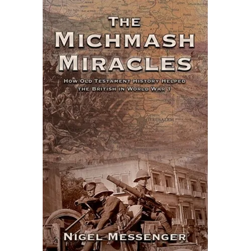 The Michmash Miracles: How Old Testament History Helped the British in World War 1