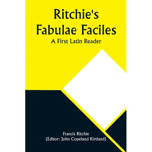 Ritchie's Fabulae Faciles: A First Latin Reader