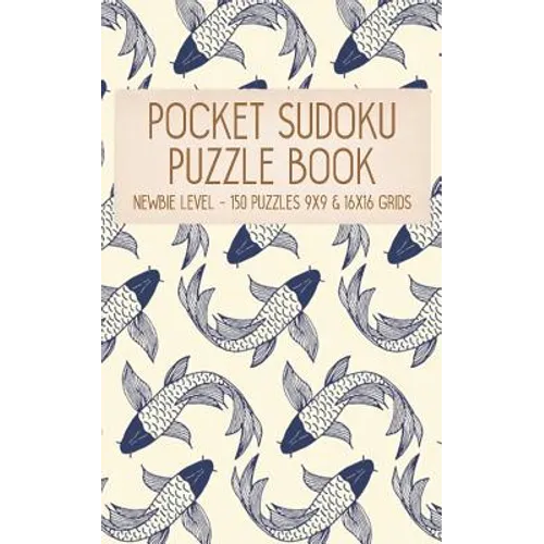 Pocket Sudoku Puzzle Book: Newbie Very Easy Level - 150 puzzles 9x9 & 16x16 grids Koi Fish Pattern Blue Travel Size Paperback Notebook