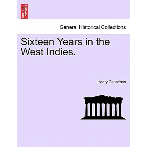 Sixteen Years in the West Indies.