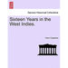 Sixteen Years in the West Indies.