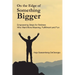 On the Edge of Something Bigger: Empowering Steps for Retirees Who Want More Meaning, Fulfillment & Fun