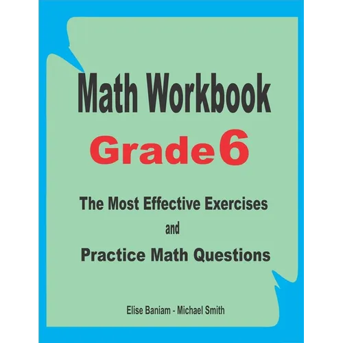 Math Workbook Grade 6: The Most Effective Exercises and Practice Math Questions