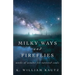 Milky Ways and Fireflies: words of wonder for tattered souls