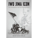 Iwo Jima Icon: The Photograph and The Photographer