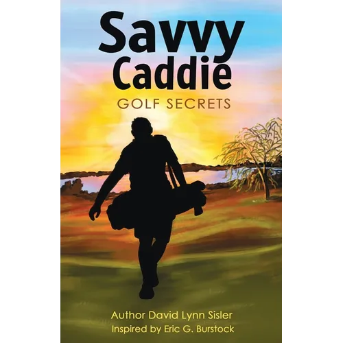 Savvy Caddie Golf Secrets