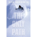 The Only Path: A Memoir