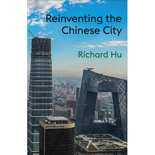 Reinventing the Chinese City