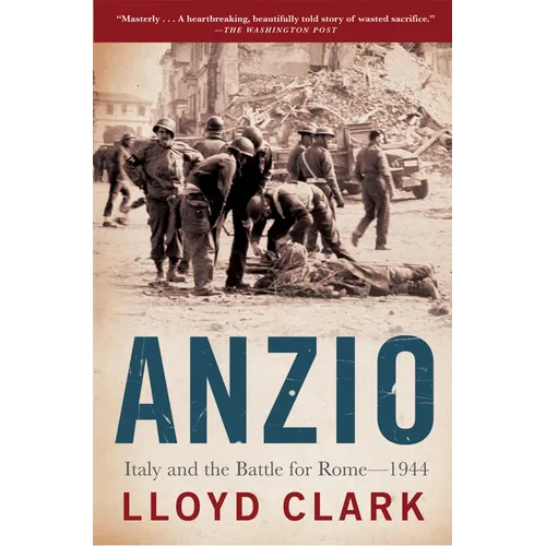 Anzio: Italy and the Battle for Rome - 1944