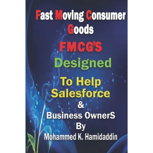 Fmcg: Designed to Help Salesforce & Customer Development Mangers as well as Business Owners