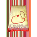 Let Your Dreams Be Your Doctor: Using Dreams to Diagnose and Treat Physical and Emotional Problems