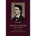 Rudolf Steiner, Life and Work: 1861-1890: Childhood, Youth, and Study Years Volume 1