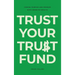 Trust Your Trust Fund: Finding Purpose and Freedom with Inherited Wealth
