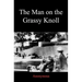 The Man on the Grassy Knoll