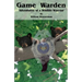Game Warden: Adventures of a Wildlife Warrior
