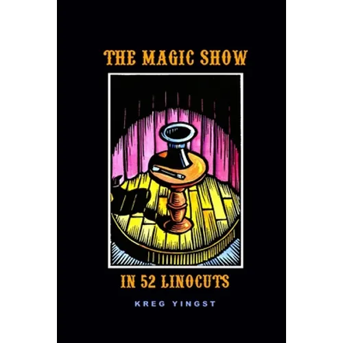 The Magic Show in 52 Linocuts