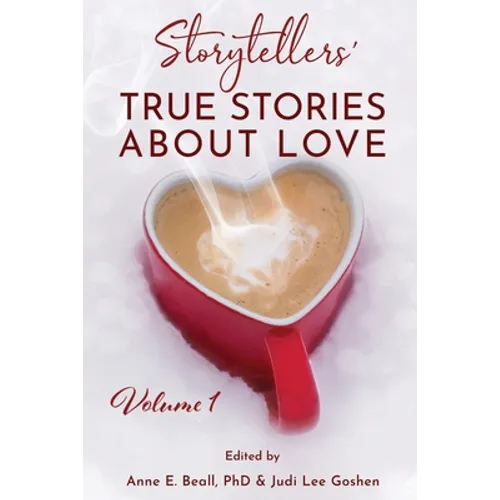 Storytellers' True Stories About Love Vol 1
